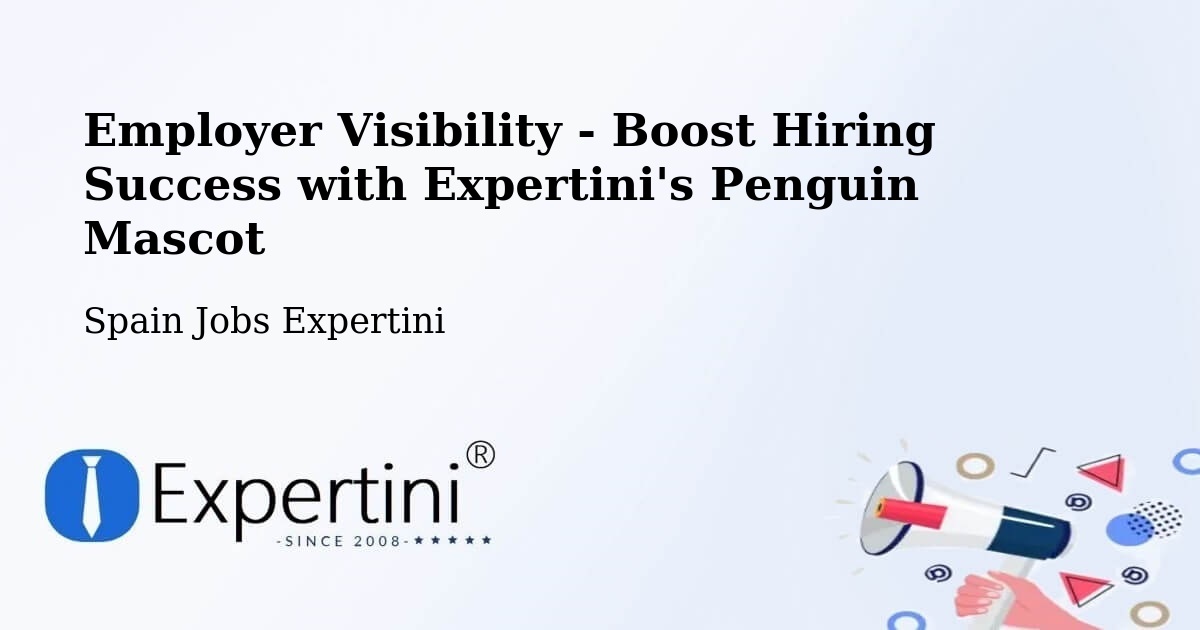 Employer Visibility Strategy – Plan - Spain Jobs Expertini